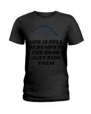 Life Is Full Of Bumps In The Road Just Ride Them T-Shirt Funny Roller Coaster Shirt Merch Ladies T-Shirt tile