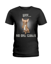 Shh No One Cares Chihuahua Ladies T-Shirt thumbnail