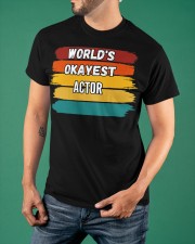 World's Okayest Actor Shirt Acting Jobs Vintage T-Shirt Birthday Gifts For Adults Classic T-Shirt apparel-classic-tshirt-lifestyle-front-88