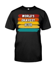 World's Okayest Actor Shirt Acting Jobs Vintage T-Shirt Birthday Gifts For Adults Classic T-Shirt front