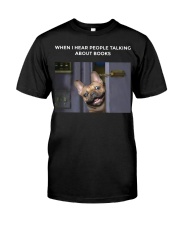 When I Hear People Talking About Frenchie Book Classic T-Shirt front