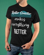 Roller Coaster Makes Everything Better Shirt Rollercoaster Lover Gift Ideas For Brother Classic T-Shirt apparel-classic-tshirt-lifestyle-front-88