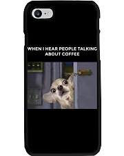 When I Hear People Talking About Chihuahua Coffee Phone Case thumbnail