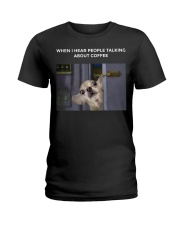 When I Hear People Talking About Chihuahua Coffee Ladies T-Shirt thumbnail