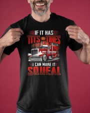 If It Has Tits Or Tires I Can Make It Squeal Trucker Shirt Truck Driver Gifts For Him Classic T-Shirt apparel-classic-tshirt-lifestyle-front-181