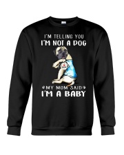 I'M TeLLING yOU i'm nOT A Dog My Mom Said I'M A Crewneck Sweatshirt thumbnail