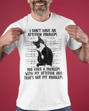 I Don't Have An Attitude Problem You Have A Problem Shirt Funny Sarcastic Cat T-Shirts Gift Classic T-Shirt apparel-classic-tshirt-lifestyle-front-181