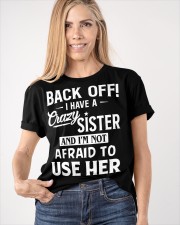 Back Off I Have A Crazy Sister I'M Not Afraid To Use Her T-Shirt Funny Siblings Shirts Classic T-Shirt apparel-classic-tshirt-lifestyle-front-100