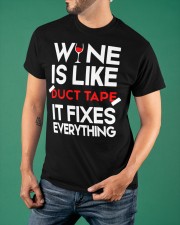 Wine Is Like Duct Tape It Fixes Everything T-Shirt Funny Wine Sayings For Shirts Classic T-Shirt apparel-classic-tshirt-lifestyle-front-88