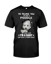 I'm telling you i'm not a poodle Classic T-Shirt front