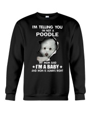 I'm telling you i'm not a poodle Crewneck Sweatshirt thumbnail