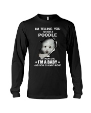 I'm telling you i'm not a poodle Long Sleeve Tee thumbnail
