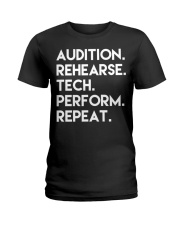 Audition Rehearse Teach Perform Repeat Shirt Musical Theater Gift For Actor Actress Ladies T-Shirt tile