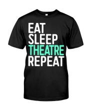 Eat Sleep Theater Repeat Shirt Graphic Print T-Shirt Gifts For Stepson Classic T-Shirt front