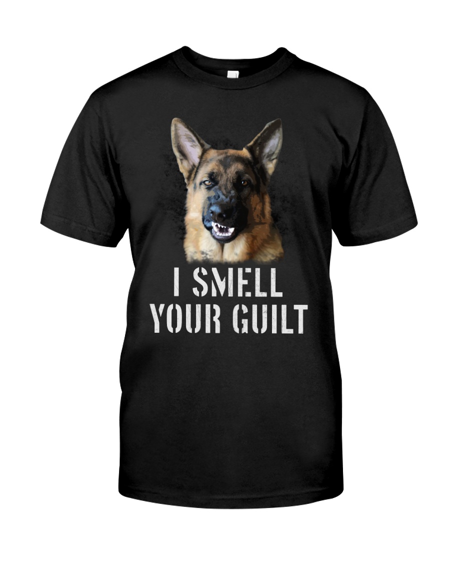 I Smell Your Guilt German Shepherd I Smell Classic T-Shirt