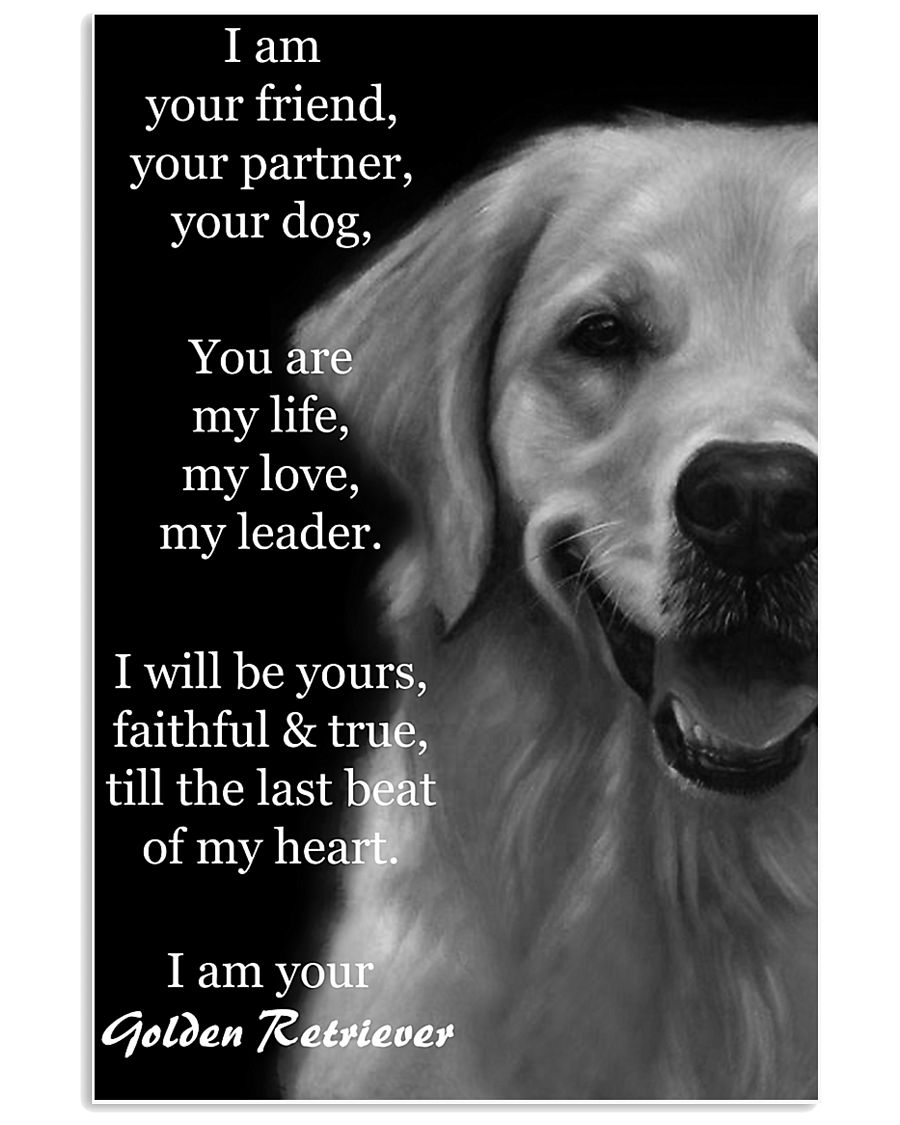 I Am Your Friend Your Partner Golden Retriever 11x17 Poster