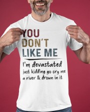 You Don't Like Me I'm Devastated Just Kidding T-Shirt Sarcasm Sayings Clothing Classic T-Shirt apparel-classic-tshirt-lifestyle-front-181