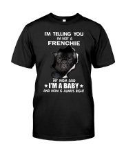 I'm telling you i'm not a frenchie Classic T-Shirt front