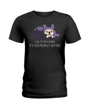 I Like To Stay Insde It'S Too Peopley frenchie 1 Ladies T-Shirt thumbnail