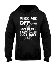Piss Me Off Again And We Play A Game Call Duct Duct Tape Shirt Funny Humor Sayings Hooded Sweatshirt tile