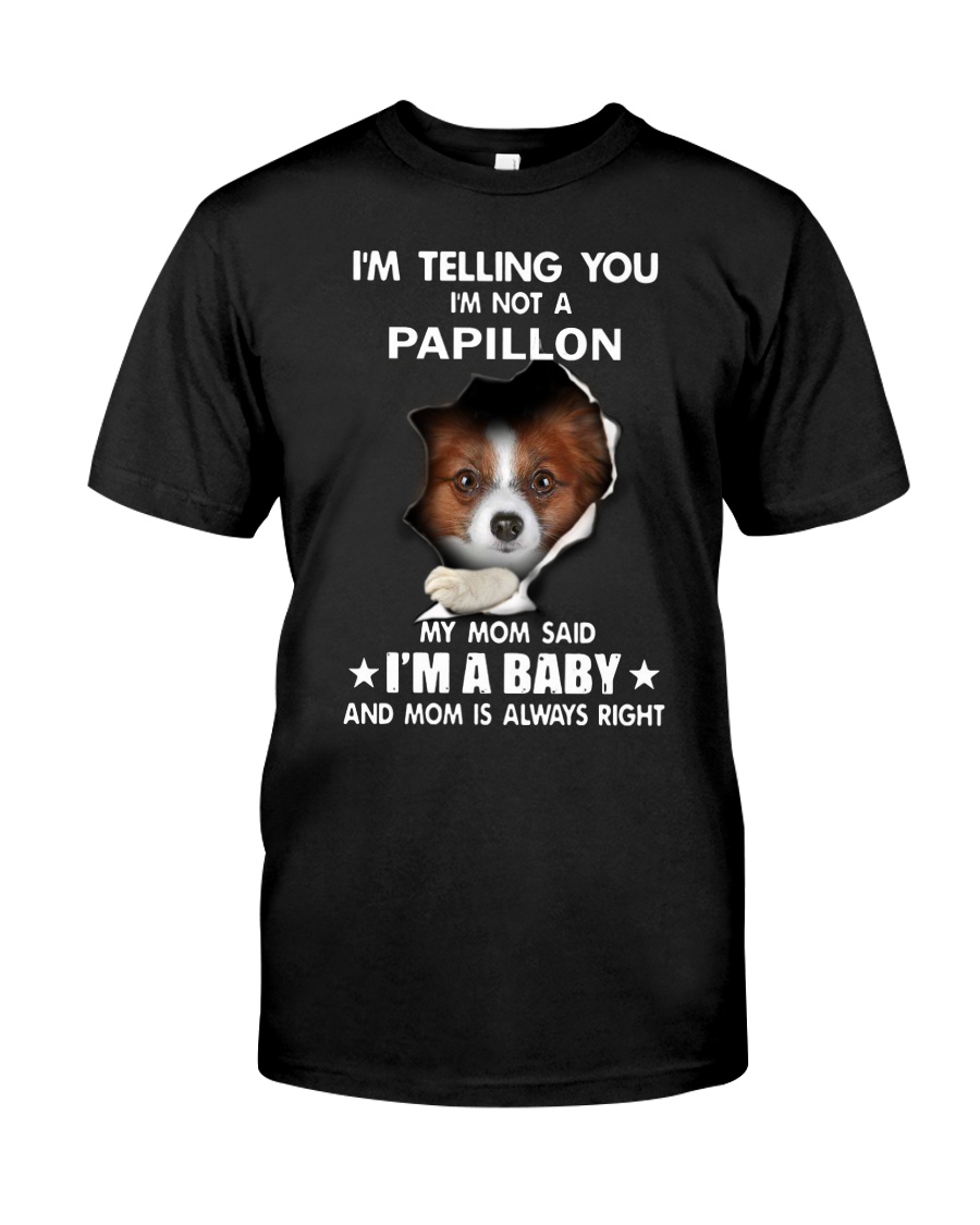I'm telling you i'm not a Papillon Classic T-Shirt
