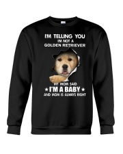 I'm telling you i'm not a golden retriever Crewneck Sweatshirt thumbnail