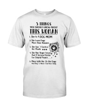 5 Things You Should Know About This Woman Dog Mom Shirt Apparel Gift Ideas Classic T-Shirt front