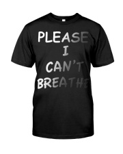 Please Can't Breathe Classic T-Shirt front