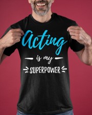 Acting Is My Superpower T-Shirt Funny Graphic Shirt Gift Ideas For Siblings Classic T-Shirt apparel-classic-tshirt-lifestyle-front-181