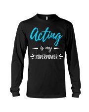 Acting Is My Superpower T-Shirt Funny Graphic Shirt Gift Ideas For Siblings Long Sleeve Tee tile