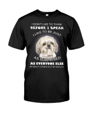 I Don'T Like To Think Before I Speak Shih Tzu Classic T-Shirt front