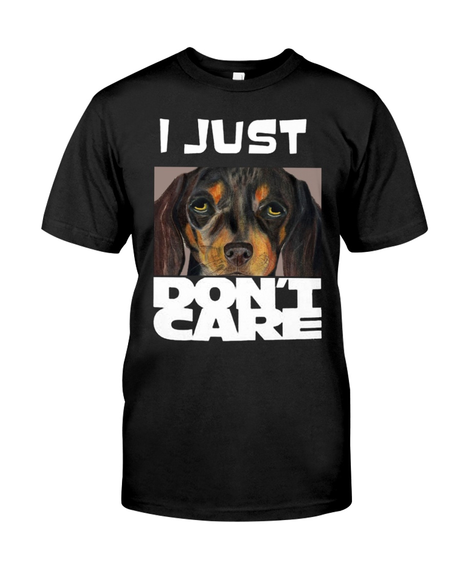 I Just Don'T Care Dachshund Dont Care Classic T-Shirt