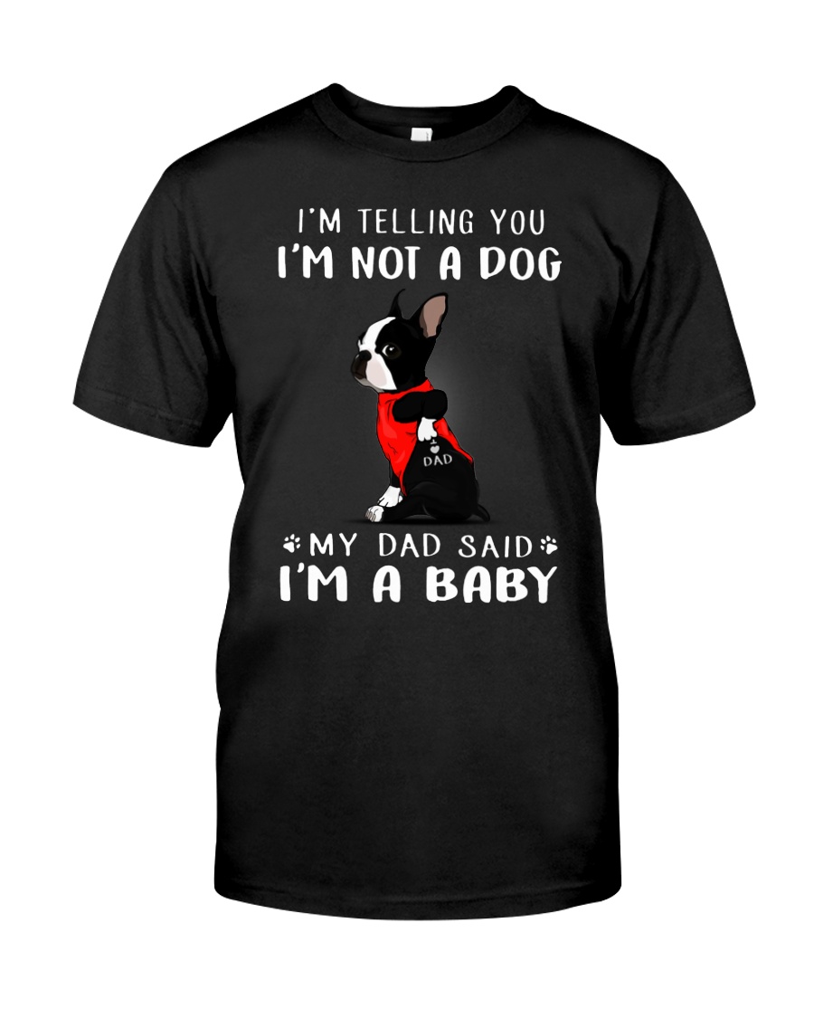 Boston I'm Telling You I'm Not A Dog Classic T-Shirt