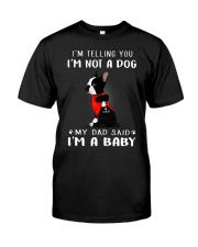 Boston I'm Telling You I'm Not A Dog Classic T-Shirt front