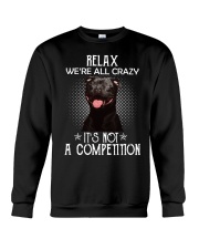 Relax Were All Crazy It S Not A Competition Crewneck Sweatshirt thumbnail