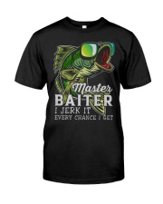 Master Baiter I Jerk It Every Chance I Get T-Shirt Humorous Fishing Shirts Gifts For Men Classic T-Shirt front