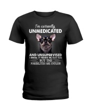Im Curently Unmedicated And Unsupervised Chihuahua Ladies T-Shirt thumbnail