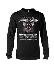 Im Curently Unmedicated And Unsupervised Chihuahua Long Sleeve Tee thumbnail