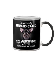 Im Curently Unmedicated And Unsupervised Chihuahua Color Changing Mug thumbnail