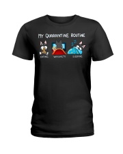 My Quarantine Routine schnauzer4 Ladies T-Shirt thumbnail