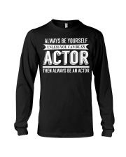 Always Be Yourself Unless You Can Be An Actor Shirt Funny T-Shirt 2021 Clothing Long Sleeve Tee tile