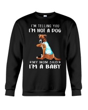 I'M TeLLING yOU i'm nOT A Dog My Mom Said I'M A Crewneck Sweatshirt thumbnail