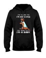 I'M TeLLING yOU i'm nOT A Dog My Mom Said I'M A Hooded Sweatshirt thumbnail