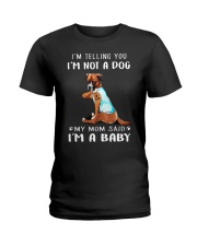 I'M TeLLING yOU i'm nOT A Dog My Mom Said I'M A Ladies T-Shirt thumbnail