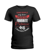 Some People Only Dream Of Meeting Their Favorite Performer Shirt Stage Lover Clothing 2021 Ladies T-Shirt tile