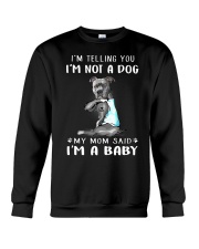 I'm Telling You I'M Not A Dog My Mom Crewneck Sweatshirt thumbnail