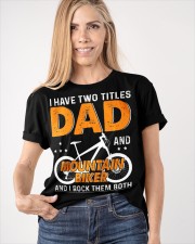 I Have Two Titles Dad And Mountain Biker Shirt Father Day Idea T-Shirt Gifts For Mountain Biker Classic T-Shirt apparel-classic-tshirt-lifestyle-front-100