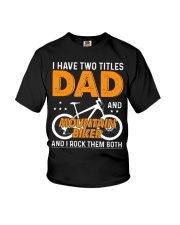 I Have Two Titles Dad And Mountain Biker Shirt Father Day Idea T-Shirt Gifts For Mountain Biker Youth T-Shirt tile