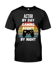 Actor By Day Gaming Addict By Night Shirt Funny Vintage T-Shirt Best Gifts For Gamers Classic T-Shirt front