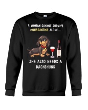 Quarantine a woman cannot survive alone dachshund Crewneck Sweatshirt thumbnail